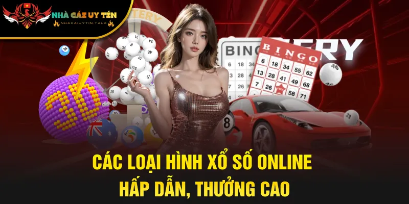 Các loại hình xổ số online hấp dẫn, thưởng cao