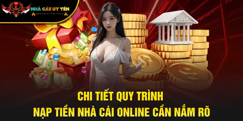 Chi tiết quy trình nạp tiền nhà cái online cần nắm rõ