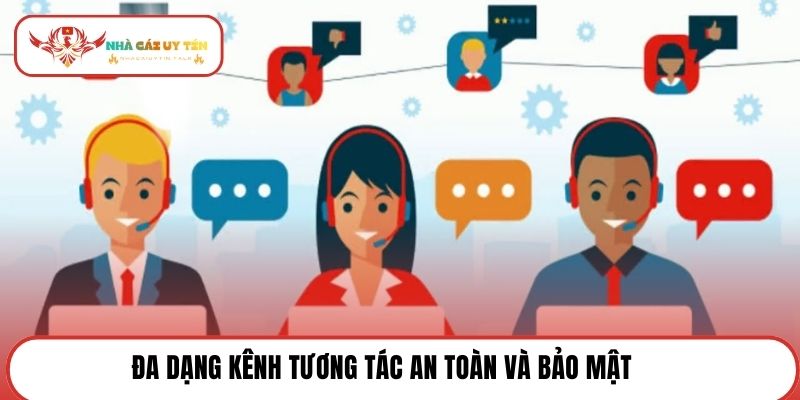 Đa dạng kênh tương tác an toàn và bảo mật