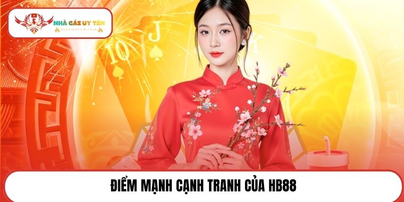 Điểm mạnh cạnh tranh của HB88