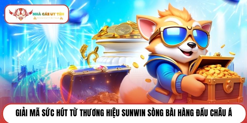 Giải mã sức hút từ thương hiệu SunWin sòng bài hàng đầu châu Á