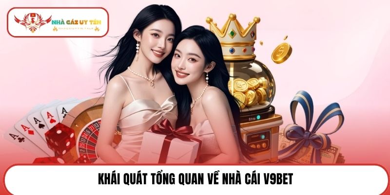 Khái quát tổng quan về nhà cái V9BET