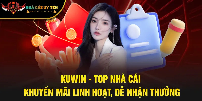 KUWIN - Top nhà cái khuyến mãi linh hoạt, dễ nhận thưởng