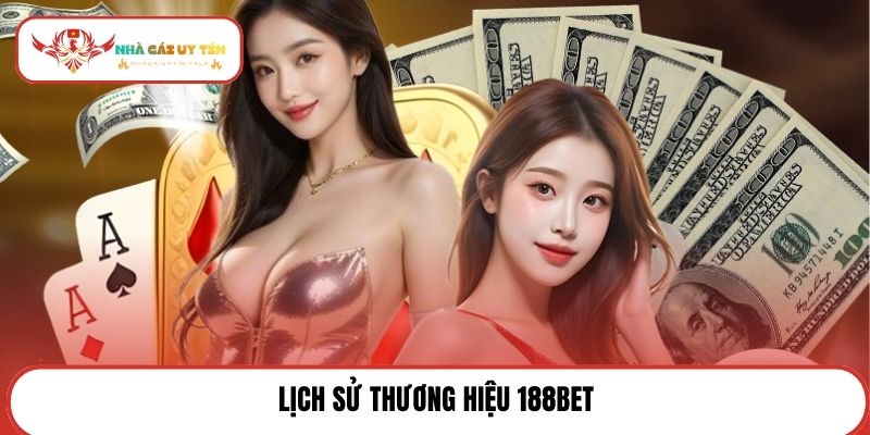 Lịch sử thương hiệu 188BET