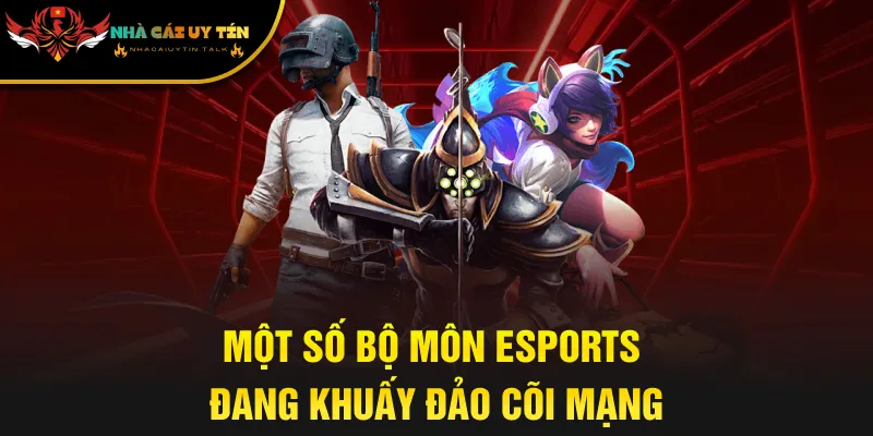 Một số bộ môn Esports đang khuấy đảo cõi mạng
