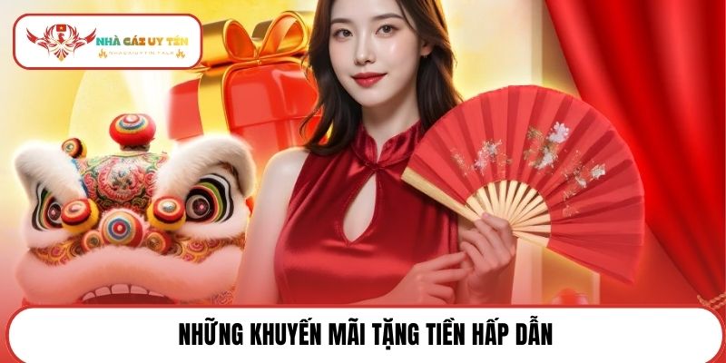 Những khuyến mãi tặng tiền hấp dẫn