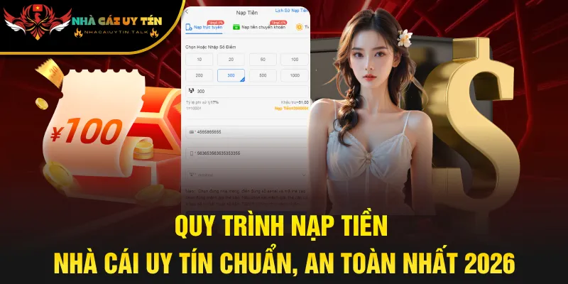 Quy Trình Nạp Tiền Nhà Cái Uy Tín Chuẩn, An Toàn Nhất 2026