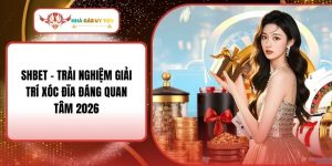 SHBET - Trải Nghiệm Giải Trí Xóc Đĩa Đáng Quan Tâm 2026