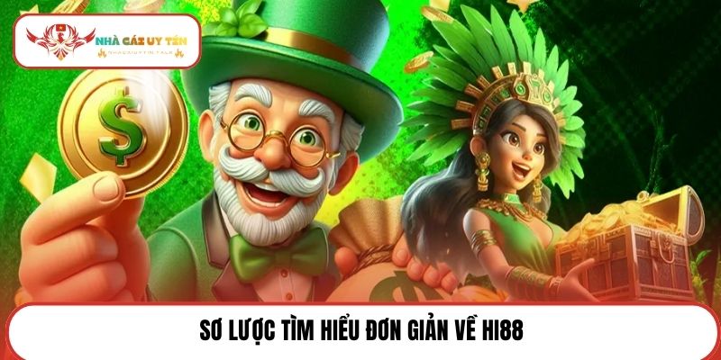Sơ lược tìm hiểu đơn giản về HI88