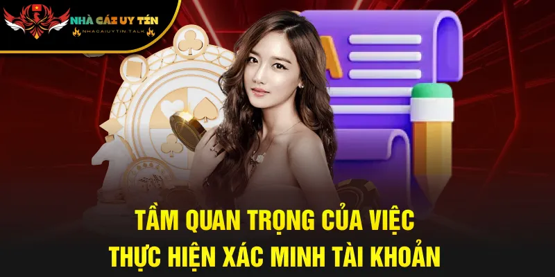 Tầm quan trọng của việc thực hiện xác minh tài khoản