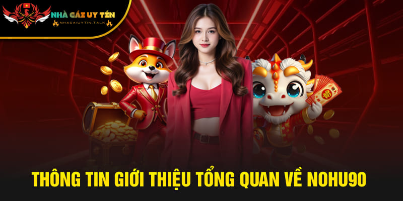 Thông tin giới thiệu tổng quan về NOHU90