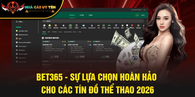 Bet365 - Sự Lựa Chọn Hoàn Hảo Cho Các Tín Đồ Thể Thao 2026