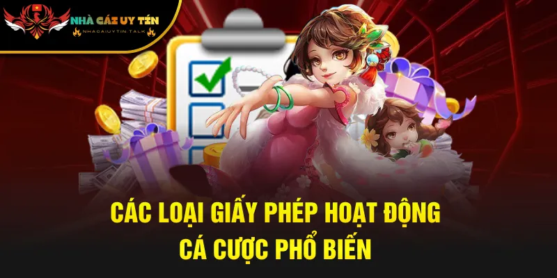 Các loại giấy phép hoạt động cá cược phổ biến