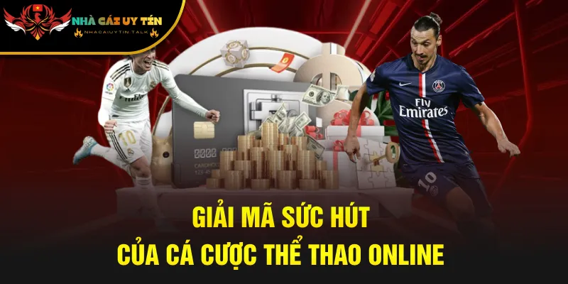 Giải mã sức hút của cá cược thể thao online