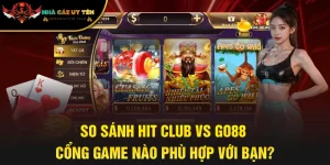 So Sánh Hit Club vs Go88 – Cổng Game Nào Phù Hợp Với Bạn?
